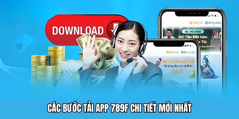 Các bước tải app 789F chi tiết mới nhất