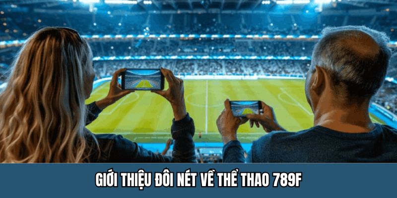Giới thiệu đôi nét về thể thao 789F